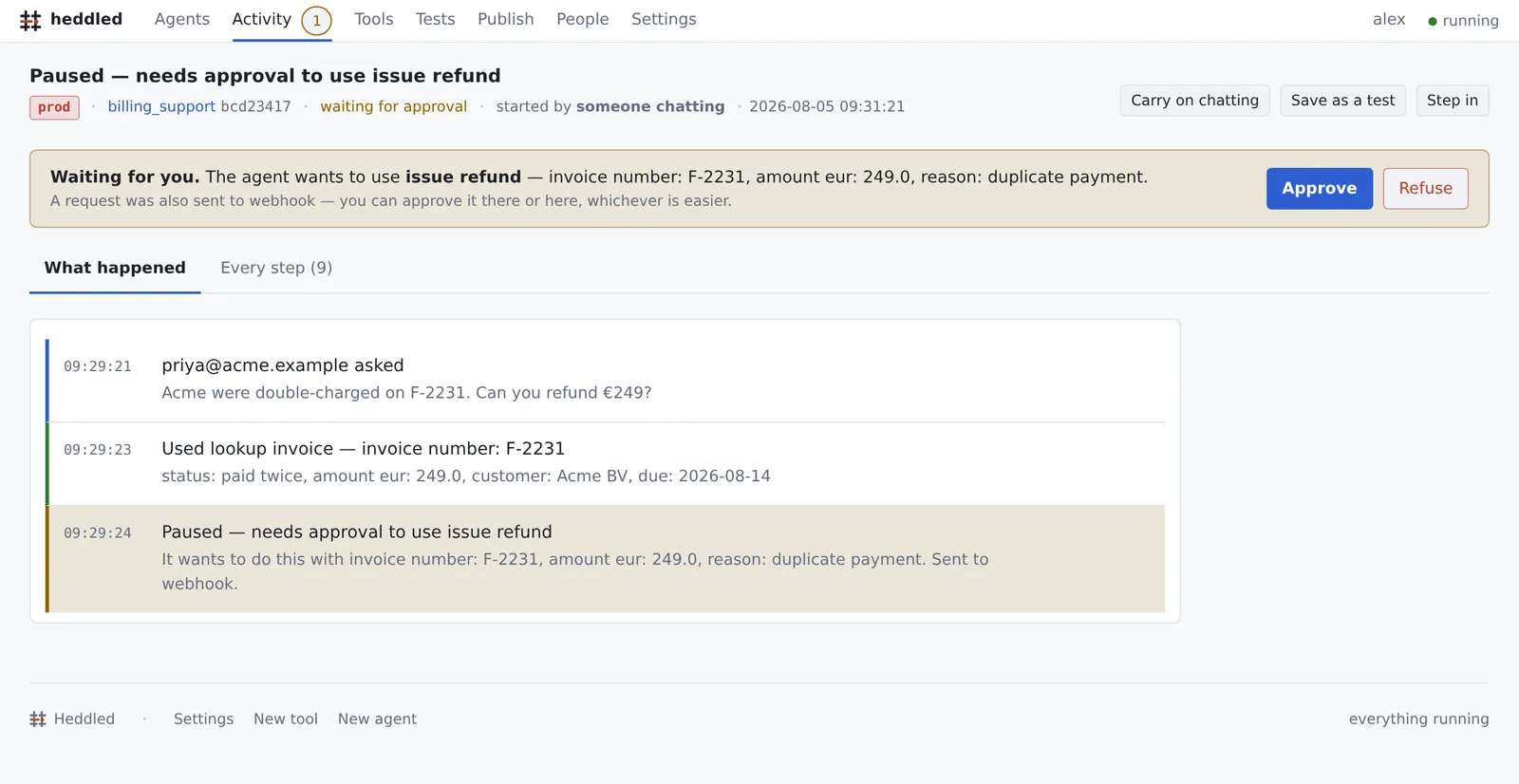 A conversation paused: the assistant wants to issue a refund of
                      249 euros for a duplicate payment, with Approve and Refuse
                      buttons waiting.